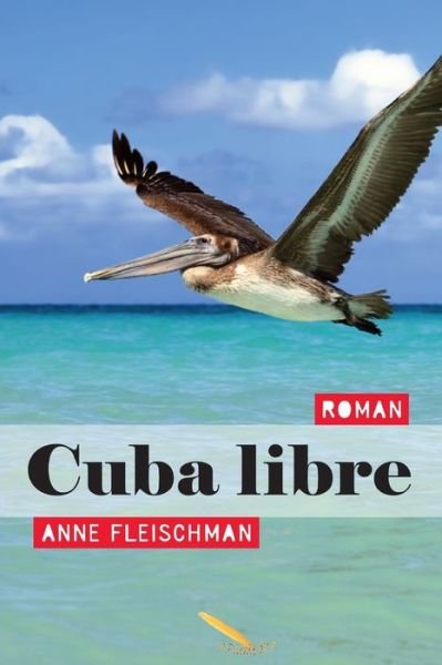 Cover for Anne Fleischman · Cuba libre (Pocketbok) (2018)