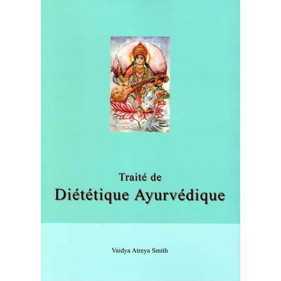 Cover for Vaidya Atreya Smith · Traite de Dietetique Ayurvedique (Paperback Book) (2016)