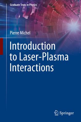 Cover for Pierre Michel · Introduction to Laser-Plasma Interactions - Graduate Texts in Physics (Hardcover Book) [2023 edition] (2023)