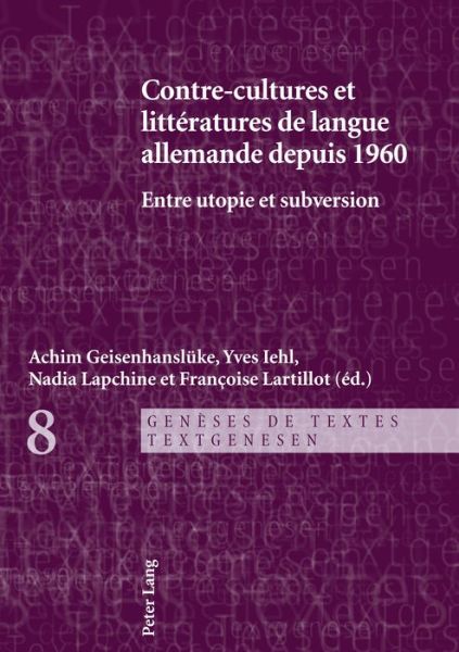 Cover for Contre-Cultures Et Litteratures de Langue Allemande Depuis 1960: Entre Utopies Et Subversion - Geneses de Textes / Textgenesen (Paperback Book) (2017)