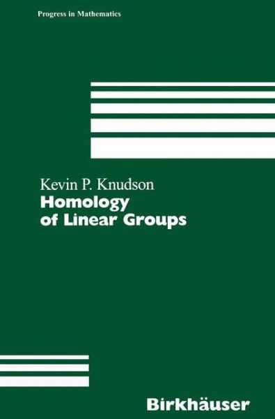 Cover for Kevin P. Knudson · Homology of Linear Groups - Progress in Mathematics (Paperback Book) [Softcover reprint of the original 1st ed. 2001 edition] (2012)