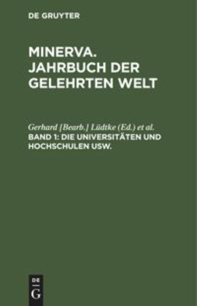 Cover for Gerhard [Bearb. ] Lüdtke · Die Universitäten und Hochschulen Usw (Book) (1911)