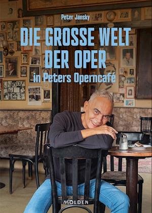 Cover for Peter Jansky · Die große Welt der Oper in Peters Operncafé (Book) (2024)