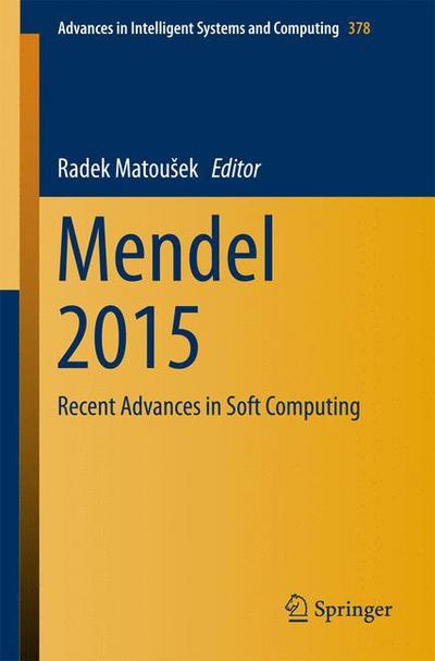 Cover for Radomil Matousek · Mendel 2015: Recent Advances in Soft Computing - Advances in Intelligent Systems and Computing (Paperback Book) [2015 edition] (2015)