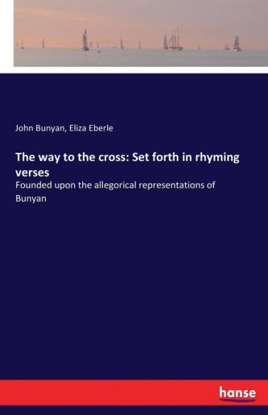 Cover for Bunyan · The way to the cross: Set forth (Book) (2017)