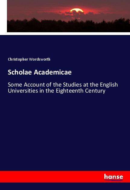 Scholae Academicae - Wordsworth - Books -  - 9783337752231 - 