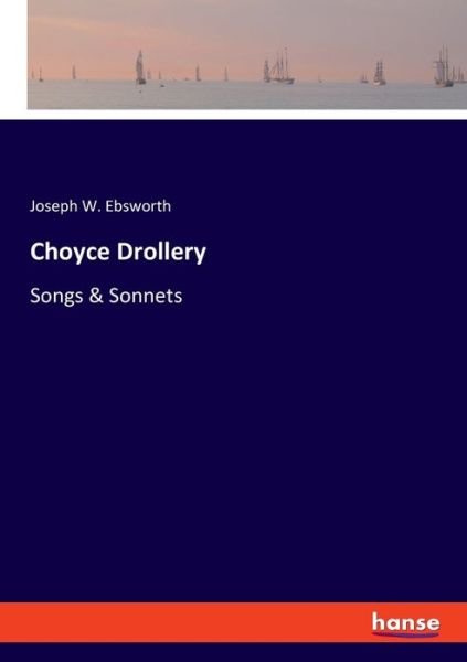 Cover for Ebsworth · Choyce Drollery (Bog) (2019)