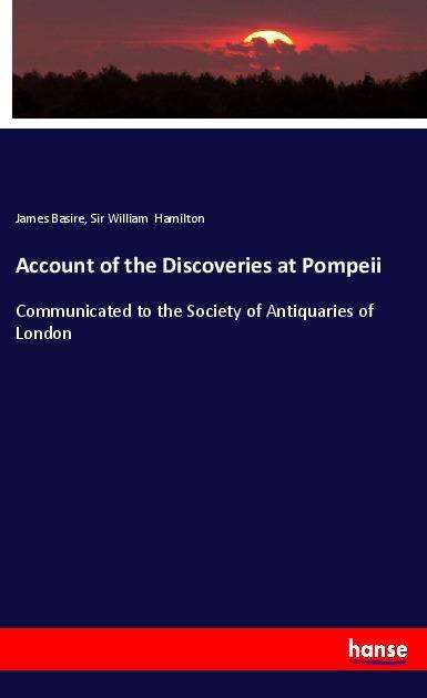 Cover for Basire · Account of the Discoveries at Po (Book)