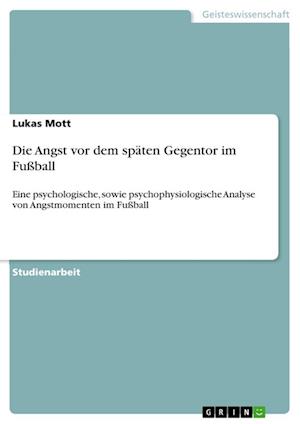 Cover for Lukas Mott · Die Angst vor dem spaten Gegentor im Fussball (Paperback Book) (2021)