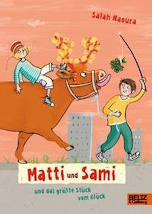 Matti und Sami und das größte Stück vom Glück - Salah Naoura - Livres - Beltz GmbH, Julius - 9783407758231 - 9 février 2022