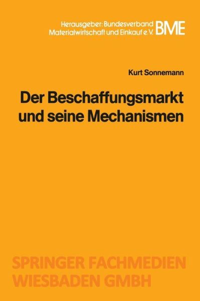 Cover for Kurt Sonnemann · Der Beschaffungsmarkt Und Seine Mechanismen - Gabler-Studientexte (Paperback Book) [1980 edition] (1987)