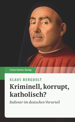 Cover for Bergdolt · Kriminell, korrupt, katholisch (Book) (2018)