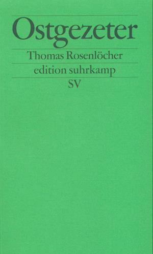 Cover for Thomas Rosenlocher · Ostgezeter: Beitrage Zur Schimpfkultur (Edition Suhrkamp) (Book)