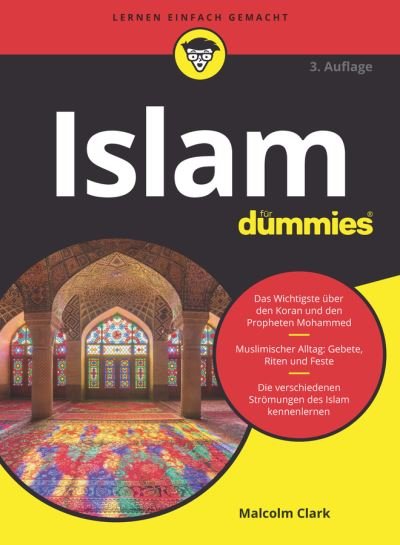 Islam fur Dummies - Fur Dummies - Malcolm Clark - Böcker - Wiley-VCH Verlag GmbH - 9783527720231 - 19 april 2023