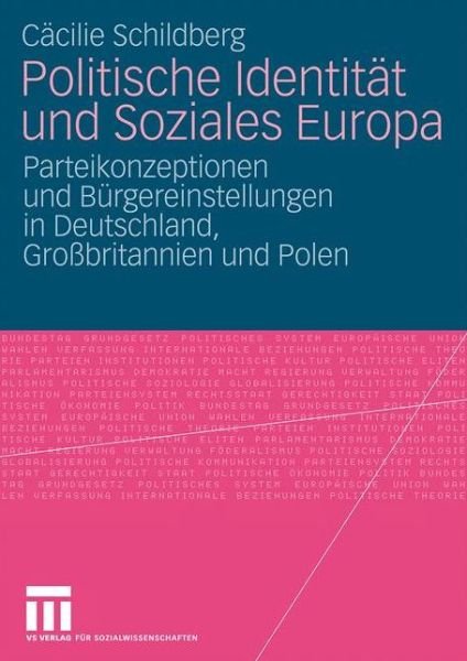 Cover for Cacilie Schildberg · Politische Identitat Und Soziales Europa: Parteikonzeptionen Und Burgereinstellungen in Deutschland, Grossbritannien Und Polen (Paperback Book) [2010 edition] (2010)
