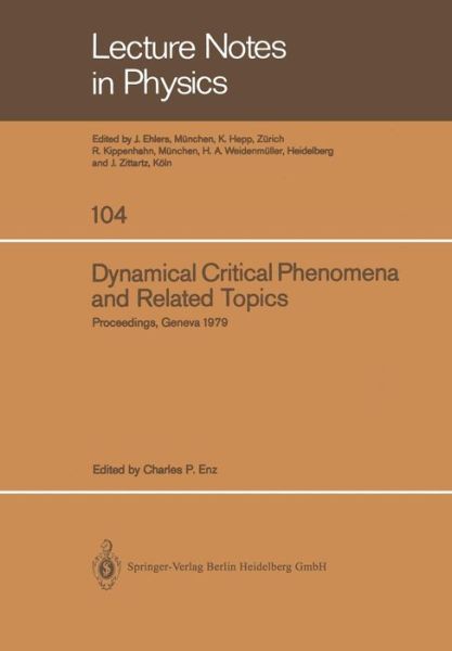 Dynamical Critical Phenomena and Related Topics: Proceedings of the International Conference, Held at the University of Geneva, Switzerland, April 2-6, 1979 - Lecture Notes in Physics - Geneva Staff International Conference - Books - Springer-Verlag Berlin and Heidelberg Gm - 9783540095231 - July 1, 1979