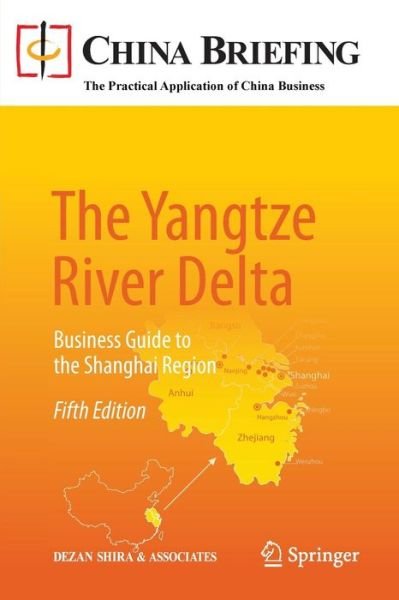 Cover for Dezan Shira &amp; Associates · The Yangtze River Delta: Business Guide to the Shanghai Region - China Briefing (Taschenbuch) [5th ed. 2012 edition] (2012)