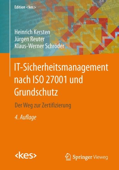 Cover for Heinrich Kersten · It-Sicherheitsmanagement Nach ISO 27001 Und Grundschutz: Der Weg Zur Zertifizierung - Edition (Taschenbuch) [4th 4., Akt. U. Erw. Aufl. 2013 edition] (2013)