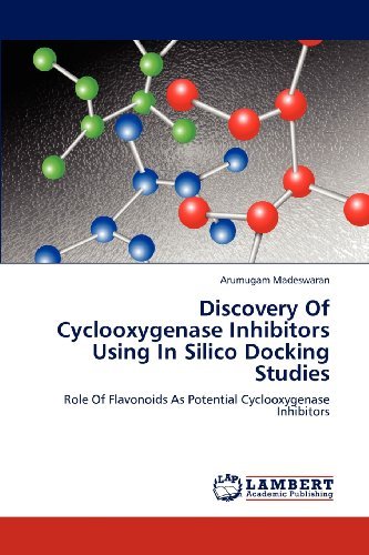 Cover for Arumugam Madeswaran · Discovery of Cyclooxygenase Inhibitors Using in Silico Docking Studies: Role of Flavonoids As Potential Cyclooxygenase Inhibitors (Pocketbok) (2012)