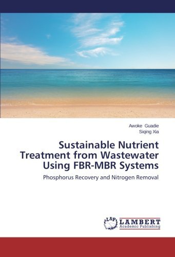 Cover for Siqing Xia · Sustainable Nutrient Treatment from Wastewater Using Fbr-mbr Systems: Phosphorus Recovery and Nitrogen Removal (Taschenbuch) (2014)