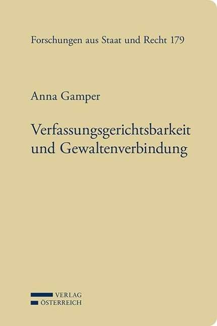 Verfassungsgerichtsbarkeit Und Gewaltenverbindung - Anna Gamper - Kirjat -  - 9783704675231 - 