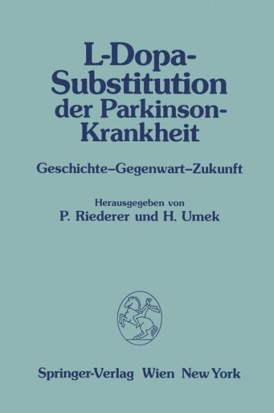 P Riederer · L-Dopa-Substitution Der Parkinson-Krankheit: Geschichte -- Gegenwart -- Zukunft (Paperback Book) [Softcover Reprint of the Original 1st 1985 edition] (2012)