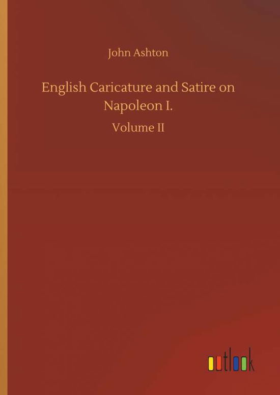 English Caricature and Satire on - Ashton - Böcker -  - 9783734081231 - 25 september 2019