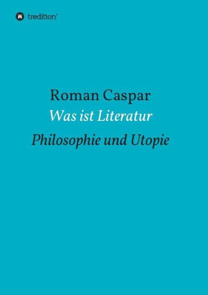 Cover for Caspar · Was ist Literatur (Bok) (2016)