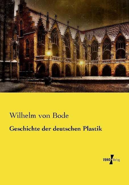 Cover for Bode · Geschichte der deutschen Plastik (Bok)