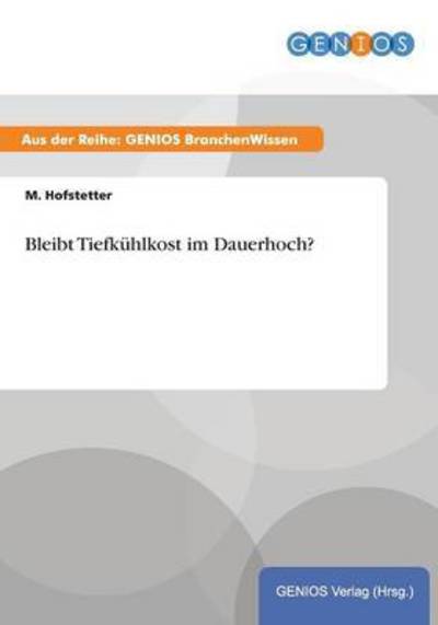 Cover for M Hofstetter · Bleibt Tiefkuhlkost im Dauerhoch? (Paperback Book) (2015)