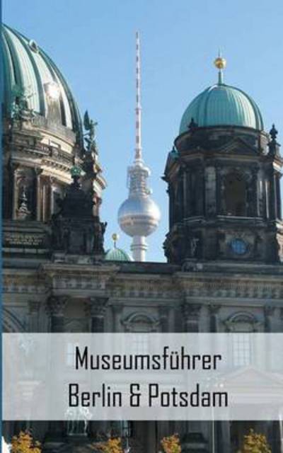 Cover for Stein · Museumsführer Berlin &amp; Potsdam (Buch) (2018)