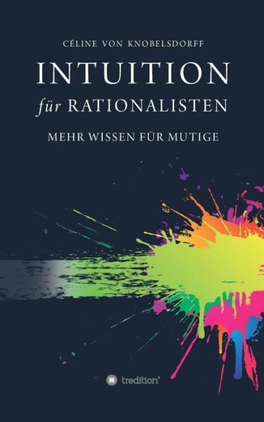 Cover for Celine von Knobelsdorff · Intuition fur Rationalisten (Paperback Bog) (2017)