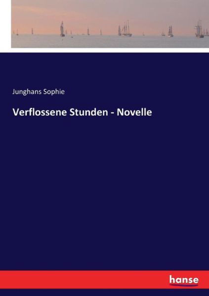 Verflossene Stunden - Novelle - Sophie - Boeken -  - 9783744684231 - 19 maart 2017