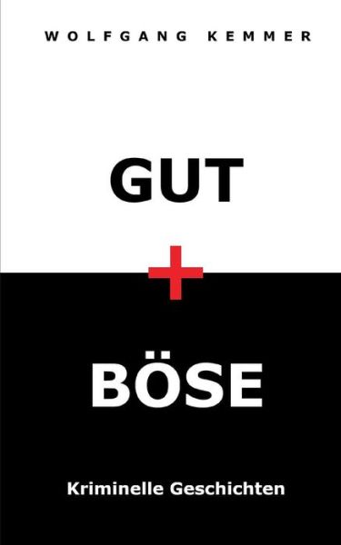 Cover for Kemmer · Gut und Böse (Book) (2019)