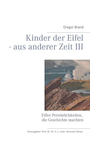Cover for Gregor Brand · Kinder der Eifel - aus anderer Zeit III (Hardcover Book) (2021)