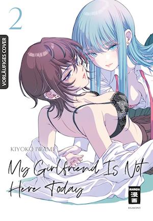 Cover for Kiyoko Iwami · My Girlfriend Is Not Here Today 02 (Book) (2024)