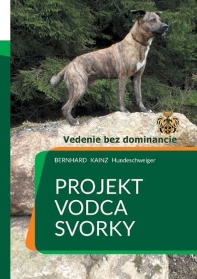 Cover for Bernhard Kainz · Projekt: Vodca svorky - Vedenie bez dominancie (Paperback Book) (2021)