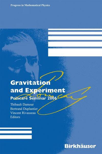 Gravitation and Experiment: Poincare Seminar 2006 (Preliminary Entry 201) - Progress in Mathematical Physics - - Livros - Birkhauser Verlag AG - 9783764385231 - 16 de agosto de 2007