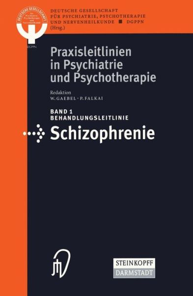 Cover for W Gaebel · Behandlungsleitlinie Schizophrenie - Praxisleitlinien in Psychiatrie Und Psychotherapie (Hardcover Book) [1998 edition] (1998)