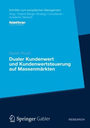 Cover for Kaveh Rouhi · Dualer Kundenwert Und Kundenwertsteuerung Auf Massenmarkten - Schriften Zum Europaischen Management (Paperback Book) [2013 edition] (2012)
