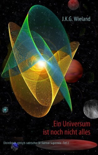 Cover for J K G Wieland · Ein Universum ist noch nicht alles (Paperback Bog) [German edition] (2009)