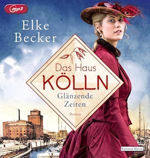 Cover for Elke Becker · Cd Das Haus KÃ¶lln. GlÃ¤nzende Zeiten (CD)