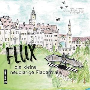 Cover for Hans J. Günther · Flux, die neugierige, kleine Fledermaus (Book) (2022)