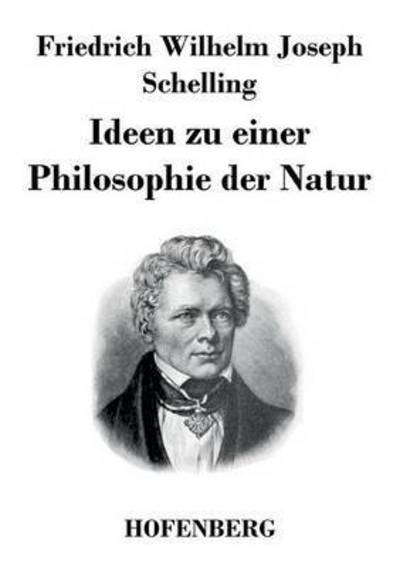 Cover for Friedrich Wilhelm Joseph Schelling · Ideen Zu Einer Philosophie Der Natur (Pocketbok) (2016)