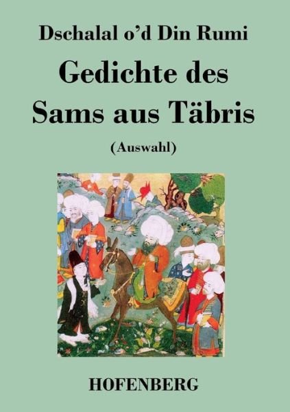 Cover for Dschalal O\'d Din Rumi · Gedichte Des Sams Aus Tabris (Paperback Book) (2017)