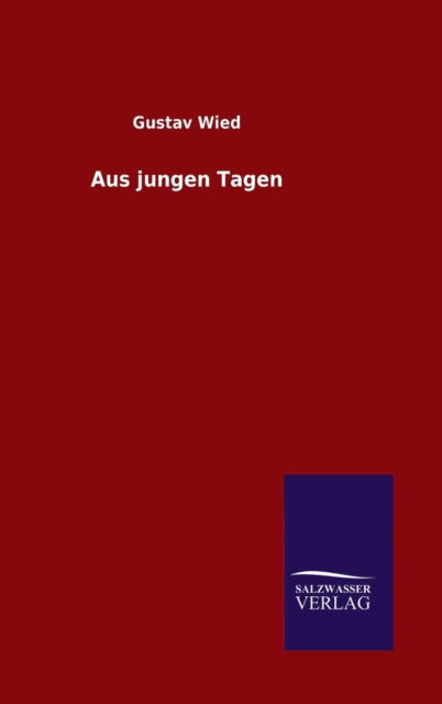 Aus jungen Tagen - Wied - Książki -  - 9783846063231 - 5 stycznia 2016