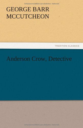 Cover for George Barr Mccutcheon · Anderson Crow, Detective (Paperback Bog) (2012)