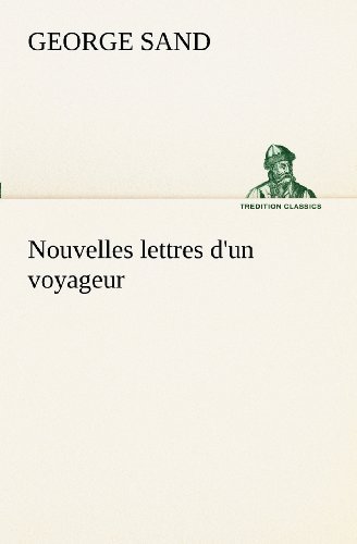Cover for George Sand · Nouvelles Lettres D'un Voyageur (Tredition Classics) (French Edition) (Pocketbok) [French edition] (2012)