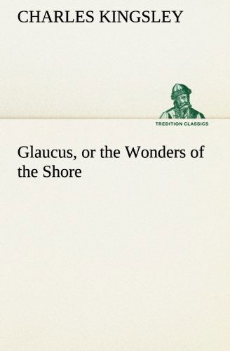 Cover for Charles Kingsley · Glaucus, or the Wonders of the Shore (Tredition Classics) (Paperback Book) (2013)