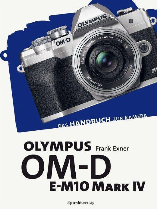Cover for Exner · Olympus OM-D E-M10 IV (Buch)